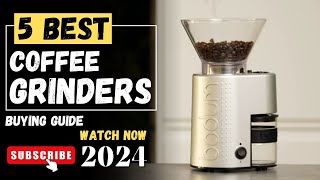 The 5 Best Coffee Grinders Of 2024  Coffee Grinder Buying Guide [upl. by Zoi]