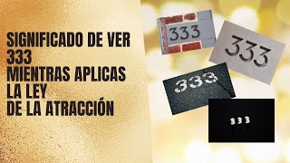 Significado de ver 333 mientras aplicas la ley de la atracción [upl. by Eelir]