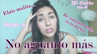 Día 47 de embarazo6 semanas Cada día peorNo sé cuánto aguantaré [upl. by Feinstein]