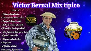 VÍCTOR BERNAL MIX MIXTIPICO VOZ DE ORLANDO ORTIZ victorbernal MIX TÍPICO NUEVOTIPICO [upl. by Thorfinn]