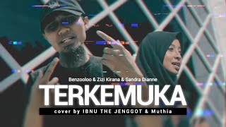 TERKEMUKA  Benzooloo amp Zizi Kirana amp Sandra Dianne COVER by Ibnu The Jenggot amp Muthia [upl. by Sanfourd]