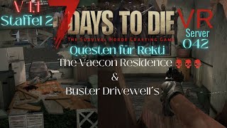 7 Days to Die VR V11 Server Folge 42 The Vaecon Residence 3er amp Buster Drivewell´s [upl. by Ivar]