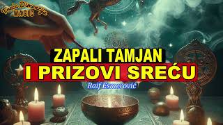 ZAPALI TAMJAN I PRIZOVI SREĆU [upl. by Eciened]