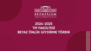 20242025 Beyaz Önlük Giydirme Töreni  Tıp Fakültesi [upl. by Anoiuq542]