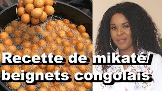 RECETTE  BEIGNETS CONGOLAIS MIKATE [upl. by Sakram611]