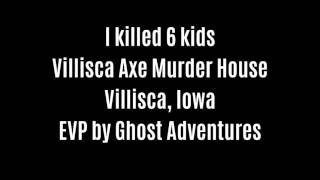 I Killed 6 Kids EVP Captured At Villisca Axe Murder House By Ghost Adventures [upl. by Ydoj]