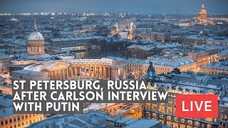 ST PETERSBURG Russia After Carlson Interview with Putin under Sanctions Friday Night LIVE [upl. by Anitsud]