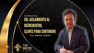 🚩 DEL AISLAMIENTO AL REENCUENTRO CLAVES PARA CONTINUAR  Mario Varón 📢 [upl. by Wilde]