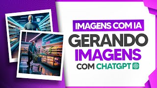 Como Criar Imagens no ChatGPT  Imagens com IA [upl. by Hultgren]