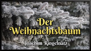 Joachim Ringelnatz Der Weihnachtsbaum 🌲 Hörbuch zum Einschlafen weihnachten [upl. by Sayles]