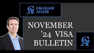 November 2024 Visa Bulletin [upl. by Anihpled760]