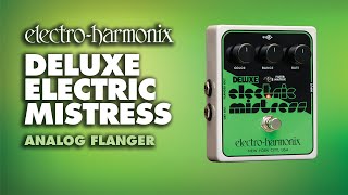 ElectroHarmonix Deluxe Electric Mistress Analog Flanger Pedal Demo by JJ Tanis [upl. by Vivyanne]