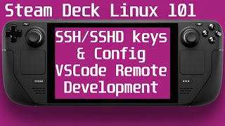 Steam Deck Linux 101  ssh sshd keygen configs amp VSCode [upl. by Aicatsana]