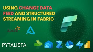 Using Change Data Feed and Structured Streaming in Fabric PySpark [upl. by Mackenzie773]