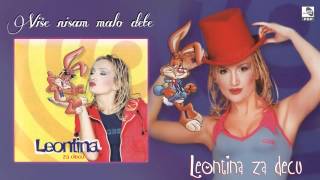 Leontina  Vise nisam malo dete  Audio 1998 [upl. by Ominorej]