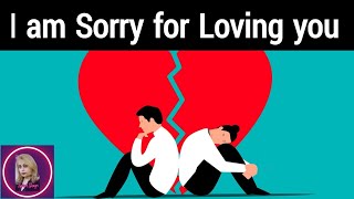 I am sorry for loving you  Message For Love Ones  Why I Love You  I Love You sanam shayri [upl. by Tiernan]