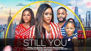 STILL YOU  UCHE MONTANA CHIKE DANIELS MIWA OLORUNFEMI latest 2023 nigerian movies [upl. by Calesta425]