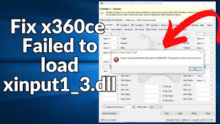 How To Fix x360ce quotFailed to load xinput13dllquot  fix x360ce Error 0x80004005 [upl. by Ailices245]