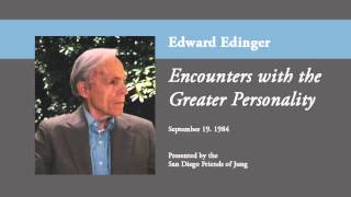 Edward Edinger  Encounters with the Greater Personality [upl. by Iaht903]