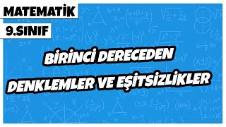 9 Sınıf Matematik  Birinci Dereceden Denklemler ve Eşitsizlikler  2022 [upl. by Lilly]