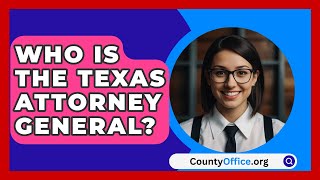 Who Is The Texas Attorney General  CountyOfficeorg [upl. by Lepper]