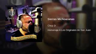 Chuy Jr  Sierras Michoacanas Homenaje A Los Originales de San Juan [upl. by Shantee471]