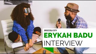 ERYKAH BADU  INTERVIEW  BROCCOLI CITY [upl. by Tnecnev]