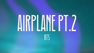 Airplane pt2  BTS Lyrics Version 🌹 [upl. by Aihsena]