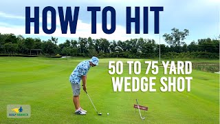 How to Hit a Wedge Shot 50 to 75 Yards [upl. by Eatnuahs686]