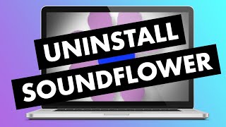 How to uninstall soundflower on mac [upl. by Acile717]