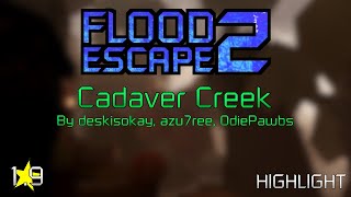 Roblox  Flood Escape 2  Cadaver Creek HIGHLIGHT [upl. by Lopes]