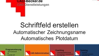 AutoCAD Schriftfeld erstellen  automatische Zeichnungsname und automatisches Plotdatum [upl. by Nairahcaz288]