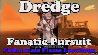 DredgeFathomless Flame Locations [upl. by Yleak]