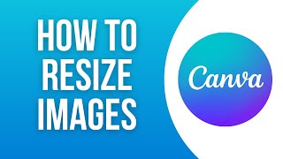 How To Resize Images In Canva 2024 Simple Tutorial [upl. by Salhcin]