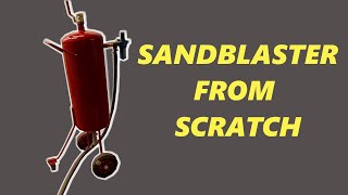 Making my own sandblaster from scratch  DIY [upl. by Selia]