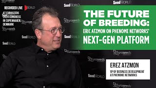 The Future of Breeding Erez Atzmon on Phenome Networks’ NextGen Platform [upl. by Itsa394]