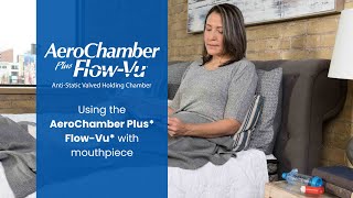 How to use the AeroChamber Plus FlowVu Chamber with Mouthpiece  Trudell Medical International [upl. by Coco]