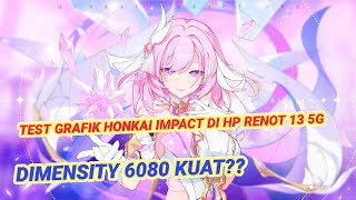 KITA TEST GAME HONKAI IMPACT MEDIATEK DIMENSITY 6080  RECORD APAKAH LAG HONKAI IMPACT INDONESIA [upl. by Uba]