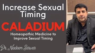 Increase Sex Timing with Caladium  Homeopathic Medicine to Improve Sexual Timing Dr Nadeem Sarwar [upl. by Crary908]