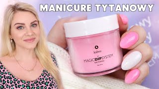 Manicure Tytanowy krok po kroku  Magic Dip System Kabos  Candymona [upl. by Ylevol]