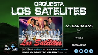 Orquesta Los Satélites 2023  As Gandaras 1ºpase [upl. by Justinian]