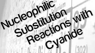 Nucleophilic substitution reactions with cyanide [upl. by Gwen]