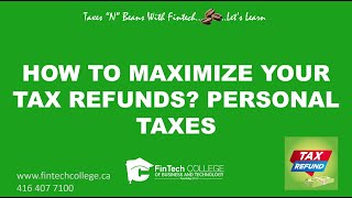 How to Maximize Your Tax Refunds  Personal Taxes Canada [upl. by Kan]