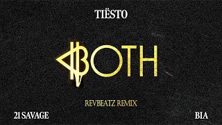 Tiësto amp BIA  BOTH with 21 Savage RevBeatZ Remix [upl. by Trebbor391]