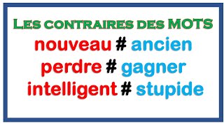 Apprendre les bases  Liste de mots contraires en français [upl. by Bobker]