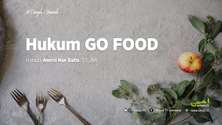 HUKUM GO FOOD  Ustadz Ammi Nur Baits ST BA [upl. by Yrallih92]