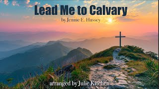 Lead Me to Calvary  Instrumental Hymn with Lyrics [upl. by Janeva]