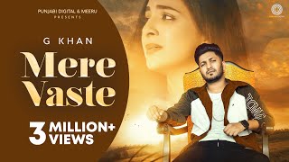 MERE VASTE Full Song  G Khan  Ar Deep  Sruisthy Mann  Punjabi Song 2021 [upl. by Aerdnael]