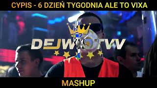 CYPIS  6 DZIEN TYGODNIA DEJWIDTVV MASHUP [upl. by Tesler69]