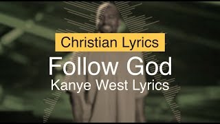 quotFollow Godquot  Kanye West LYRICS [upl. by Nilya]